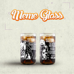 Meme Glass