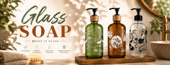 GLASS SOAP